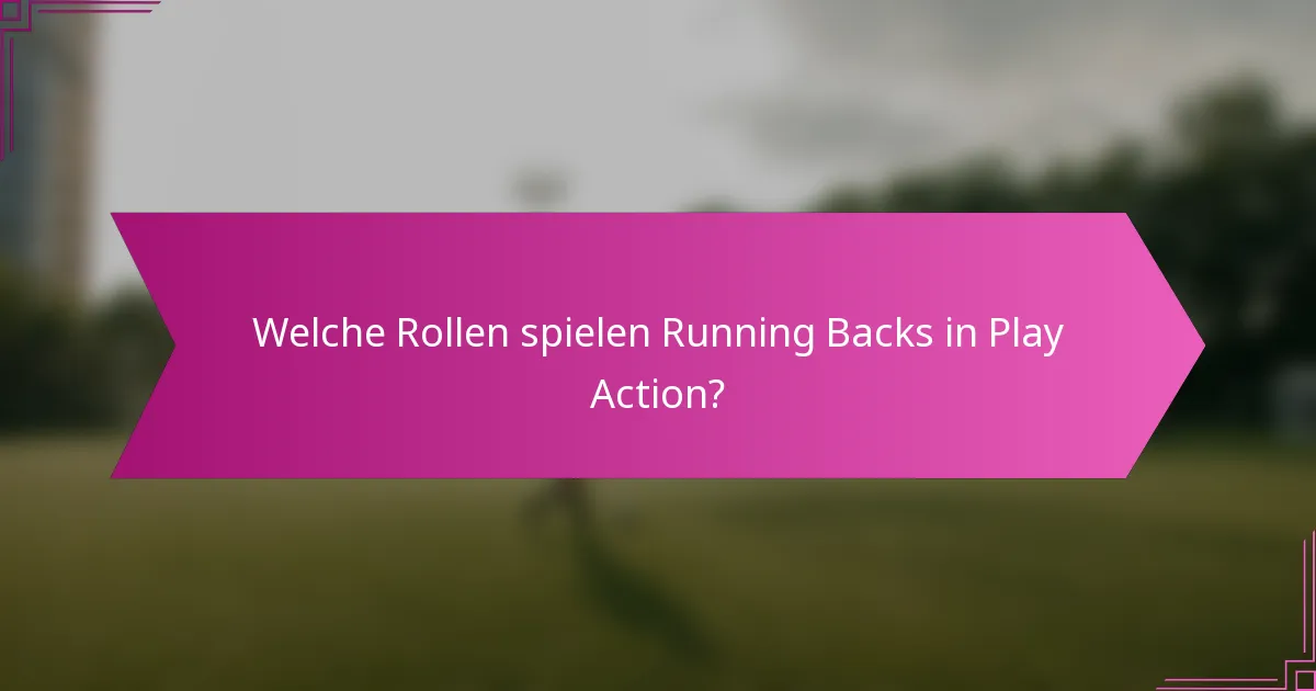 Welche Rollen spielen Running Backs in Play Action?